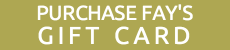 Purchase Fay's Gift Card